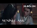 Seninle Aşk l 26. Bölüm l The Romance With You l Chen Tianxiang, Alpha Kim l  #替嫁新郎