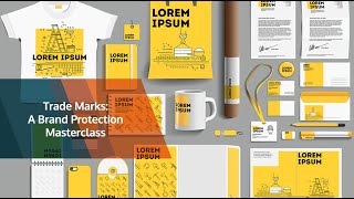 Trade Marks: A Brand Protection Masterclass | LegalVision