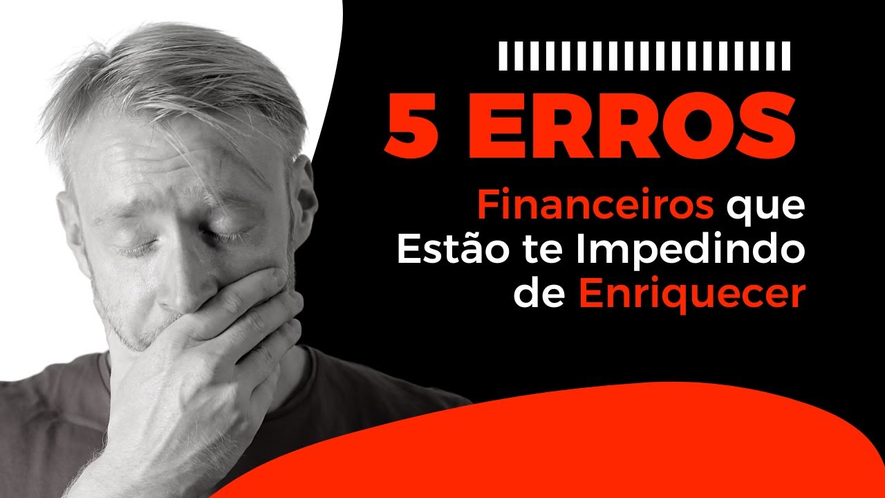5 erros financeiros que estão impedindo de ser rico em 2025 - YouTube