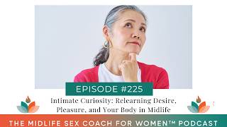Intimate Curiosity: Relearning Desire, Pleasure, and Your Body in Midlife