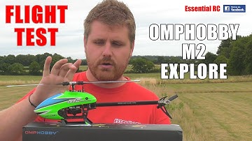 OMPHOBBY M2 EXPLORE 3D Flybarless Direct Drive RC HELICOPTER: ESSENTIAL RC FLIGHT TEST