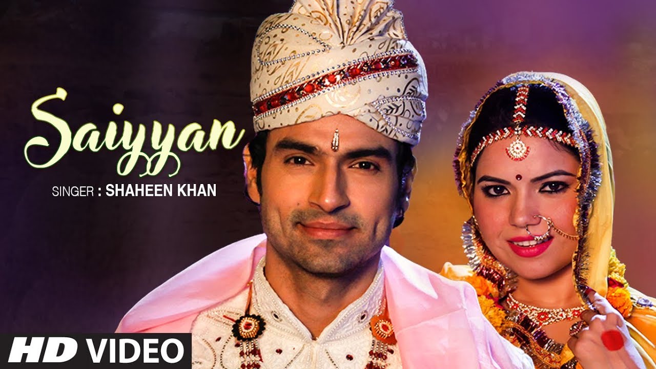 Latest Video Song SAIYYAN Shaheen Khan Feat Rekha Rana Sameer Arora New Video Song 2019