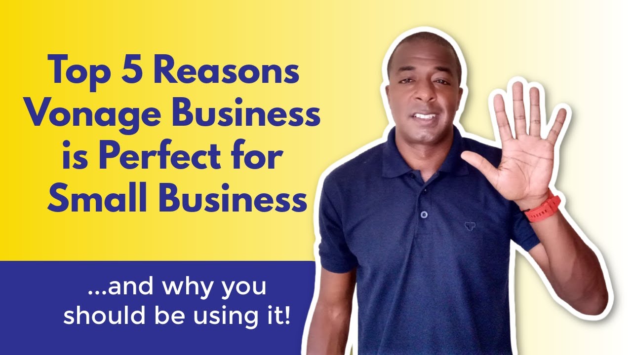 Top 5 Reasons Vonage Business VOIP is the perfect for small business!