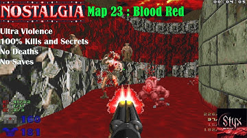 Doom 2 Nostalgia Map 23 : Blood Red ( Ultra Violence 100% )