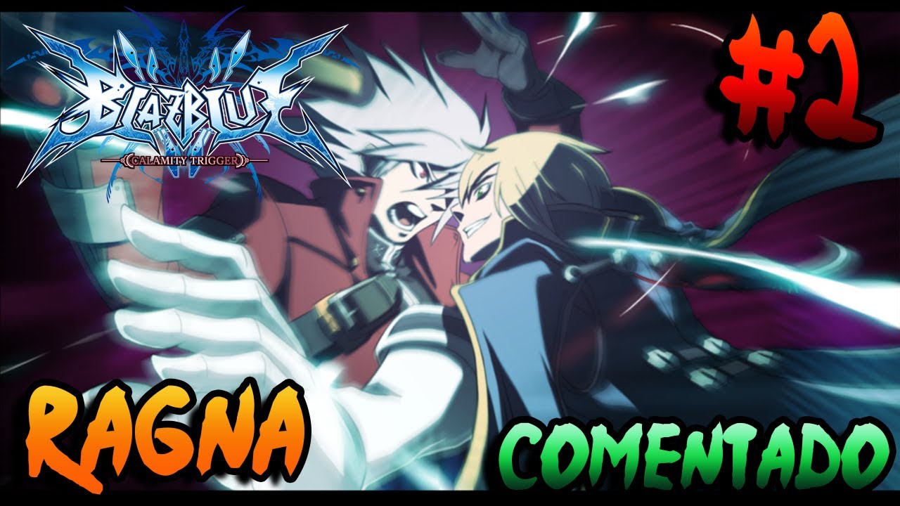 Los Hermanos Se Enfrentan Historia De Ragna Parte 2 Espanol Blazblue Calamity Trigger