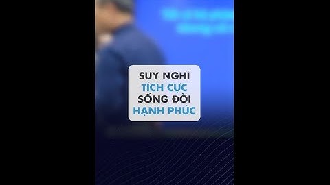 Suy nghĩ tích cực, sống đời hạnh phúc