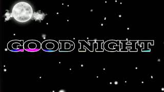 Story WA 30 detik//good night😇