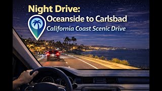 Night Drive: Oceanside to Carlsbad | California Coast Scenic Drive | 4K POV | Jan 18, 2026 News