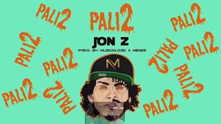 Pali2   Jhon Z Prod  by Musicologo y Menes