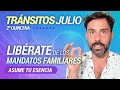 Tránsitos de la 2da quincena de Julio - LIBÉRATE DE LOS MANDATOS FAMILIARES, Asume tu Esencia