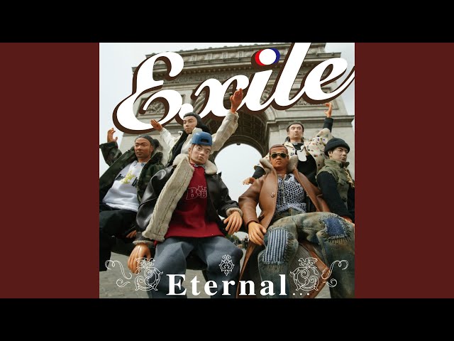 Eternal…EXILE