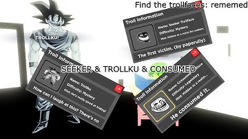 find the trollfaces rememed How to get seeker troll and trollku and consumed troll