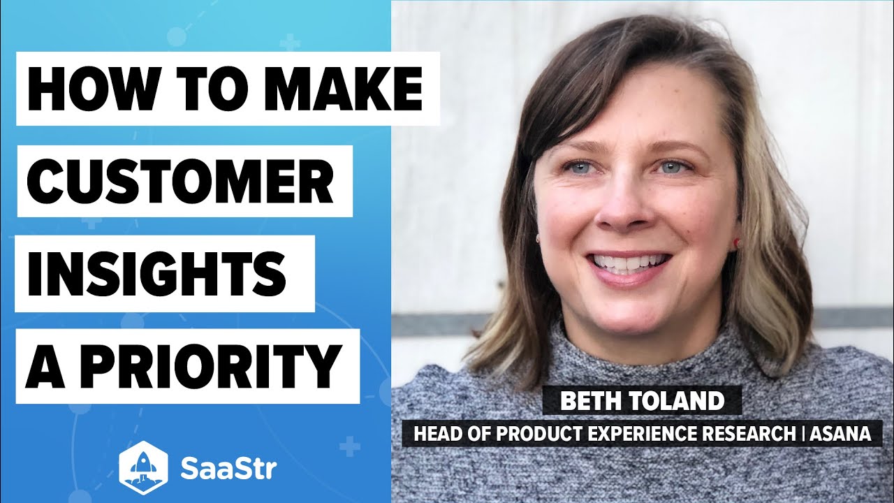 How to Make Customer Insights An Integral Part of Product Development & Company Strategy with Asana