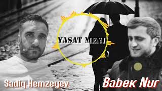 Babek Nur ft Sadiq Hemzeyev-Yasat Meni2022 Resimi