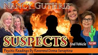 Nancy Guthrie Suspect & Vehicle Descriptions and Remote Viewing - Reverend Donna Seraphina @PsychicReverendDonnaSeraphina