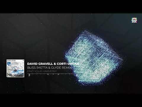 David Gravell & Corti Organ - Bliss (Metta & Glyde Remix)