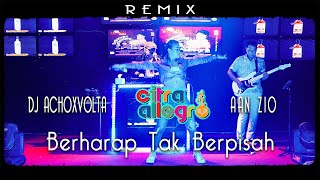 DJ Berharap Tak Berpisah - Citra Allegro x DJ Achoxvolta x Aan Zio ( Reza Artamevia )