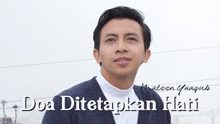 Doa Amalan | Doa Ditetapkan Hati Bersama Mateen Yaaqub