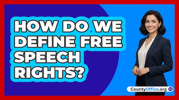 How Do We Define Free Speech Rights?