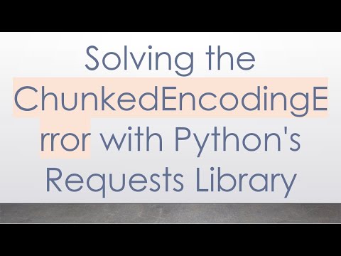Solving the ChunkedEncodingError with Python's Requests Library