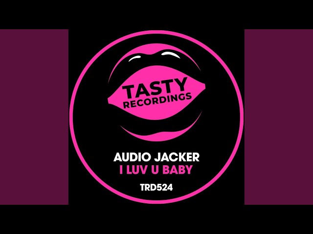 Audio Jacker - I Luv U Baby