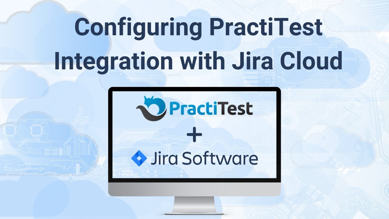 PractiTest + Jira Cloud Two-Way Integration