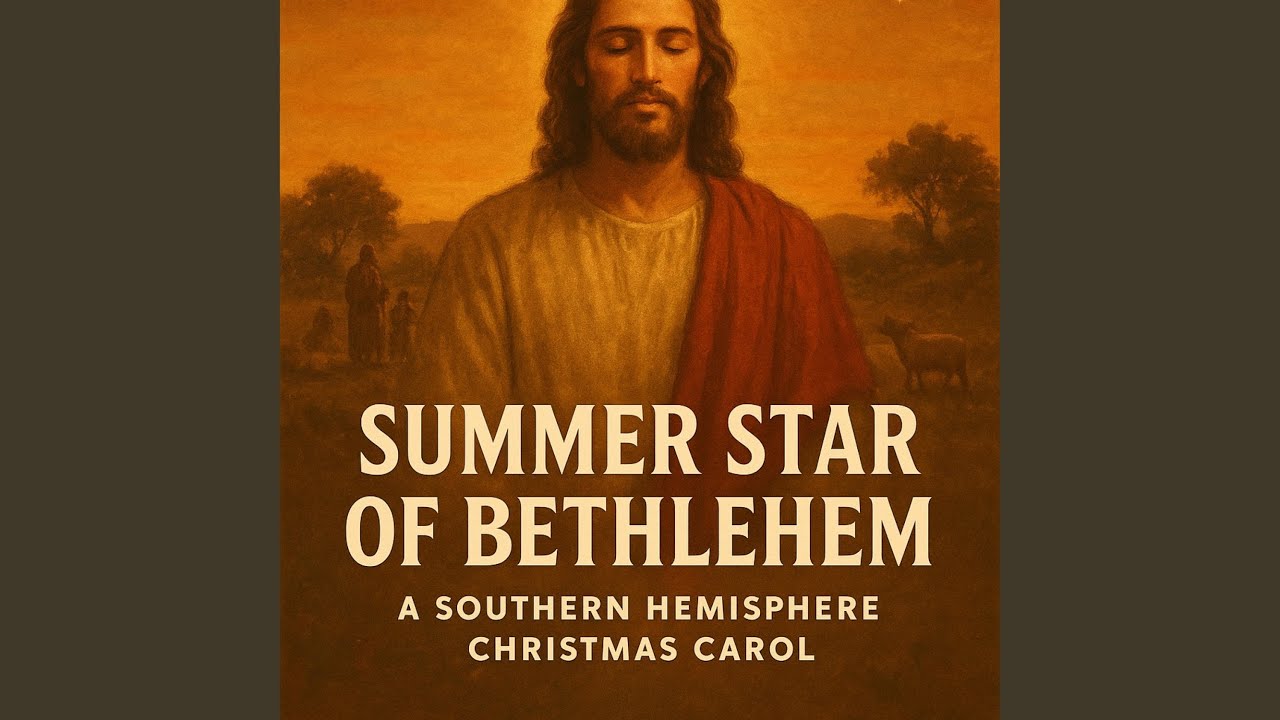 Summer Star of Bethlehem” — A Southern Hemisphere Christmas Carol