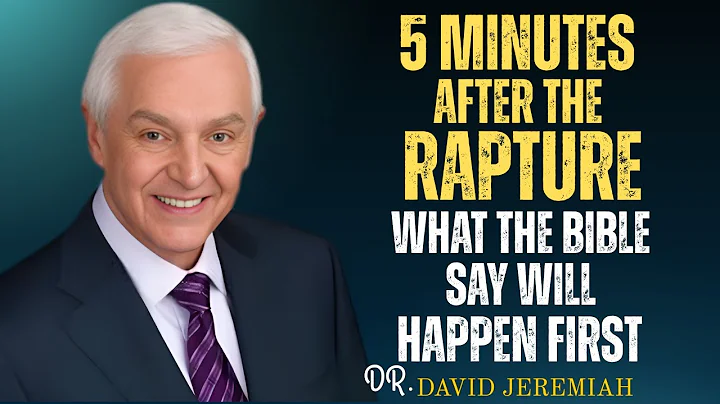 5 Minutes After the Rapture | What the Bible Says Will Happen First | Dr. David Jeremiah