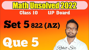 Math Unsolved 2022 | Class 10 | Set 5 822 (AZ) Part 5 | Rohit Kumar Sir #math #upboard