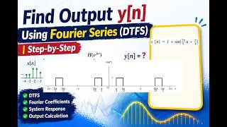Find Output y[n] Using Fourier Series (DTFS) | Step-by-Step | Solved Problem
