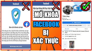 Mở Khóa Facebook Bị Lỗi Xác Thực 2 Yếu Tố - Cách Mở Bảo Vệ Tài Khoản Của Bạn Khi Bật Tính Năng 2FA