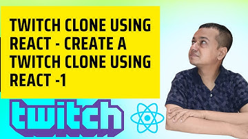 Twitch Clone Using React - Create A Twitch Clone Using React -1