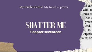 SHATTER ME| CHAPTER#17|TAHEREH MAFI|AUDIOBOOK|AUDVILS