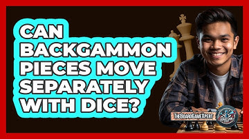 Can Backgammon Pieces Move Separately With Dice?