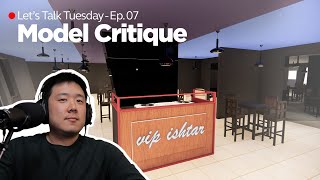 🔴 Let's Talk Tuesday - Ep. 07 - Model Critique