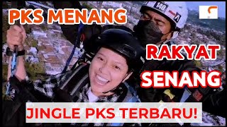 PKS MENANG RAKYAT SENANG - JINGLE PKS TERBARU