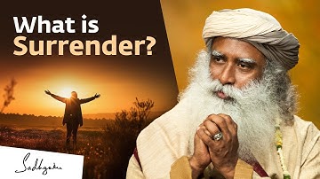 What is Surrender? | Sadhguru