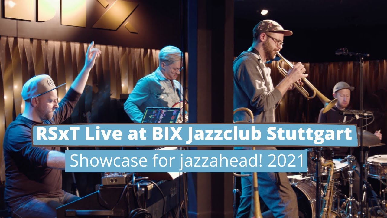 RSxT Live at BIX Jazzclub Stuttgart I Showcase for jazzahead! 2021