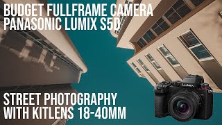 Budget Fullframe Lumix S5D Street Photography with Kitlens 18-40mm