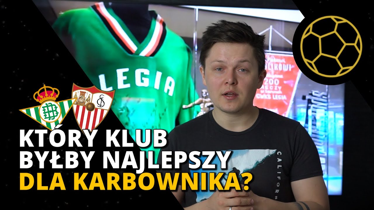 CZY KARBOWNIK NADAJE SIĘ DO BETISU LUB SEVILLI?