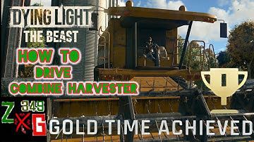 How To Drive Combine Harvester in Dying Light The Beast & Get Gold Time on Challenge