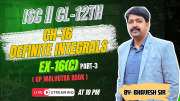 DEFINITE INTEGRALS || EX-16(C) || PART-3 || CL-12TH || ISC || OP MALHOTRA@ProblemsBeater