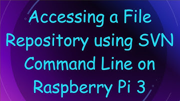 Accessing a File Repository using SVN Command Line on Raspberry Pi 3