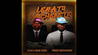 Lerato La Chelete (LLC) · Praise Moshxmane · Sparta Wadi Verse · StarCee ZA ( official audio )