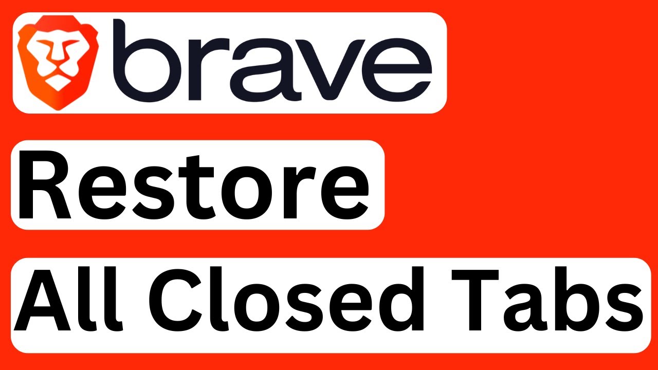 How to Restore All Tabs After Closed Window in Brave Browser - Easy to Follow