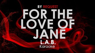 Video thumbnail of "For The Love Of Jane - L.A.B. karaoke"