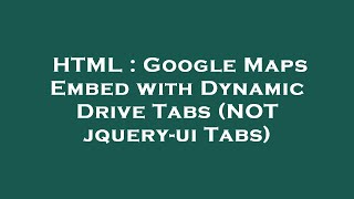 HTML : Google Maps Embed with Dynamic Drive Tabs (NOT jquery-ui Tabs)