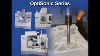 OptiSonic Series: Ultrasonic Machining Centers for Optics and Ceramics Manufacturing