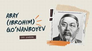 Abay – qozoq va o‘zbek xalqlarining sevimli shoiri