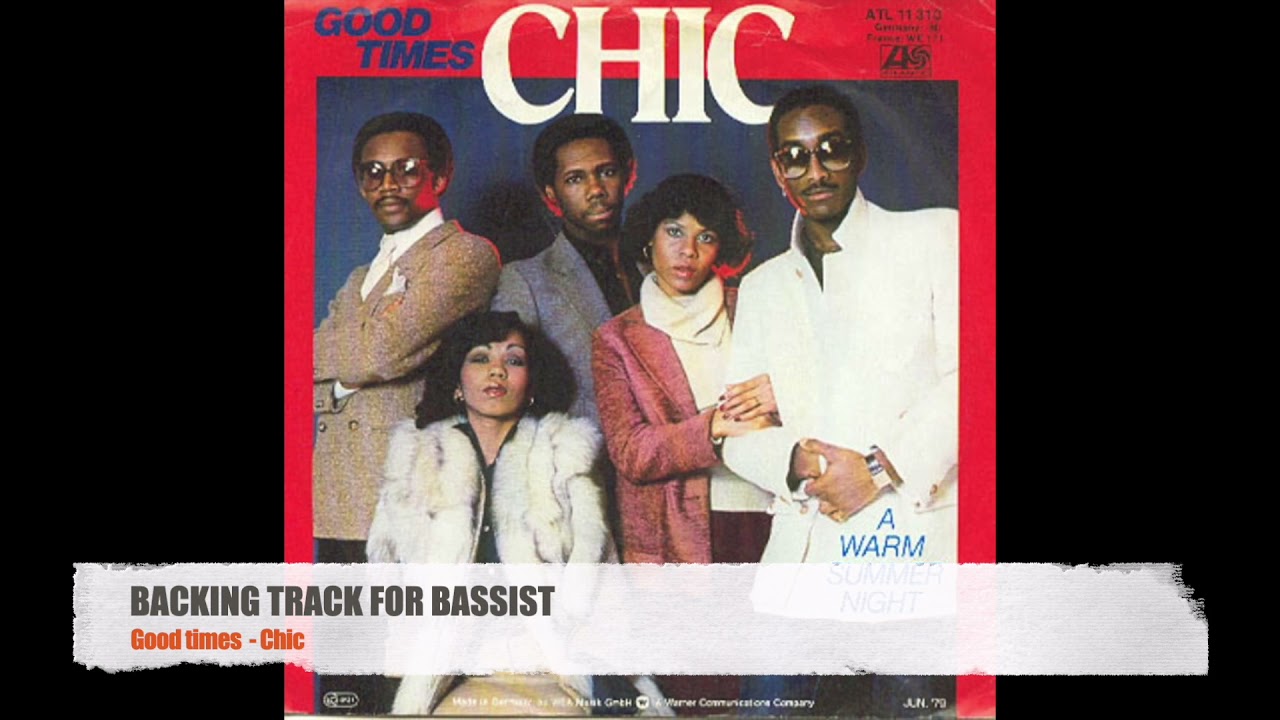 Good times - Chic - Bass Backing Track (NO BASS)